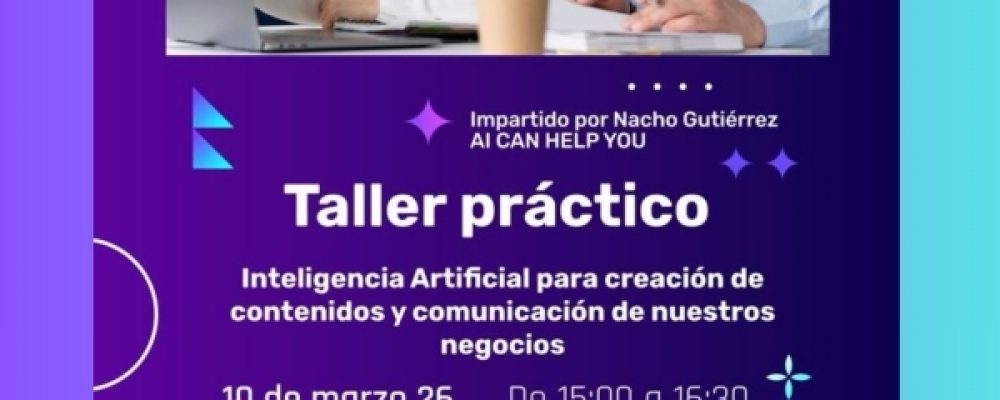 ACEB OFRECE UN TALLER GRATUITO DE INTELIGENCIA ARTIFICIAL, PARA LA CREACIÓN DE CONTENIDO DE COMERCIOS Y NEGOCIOS