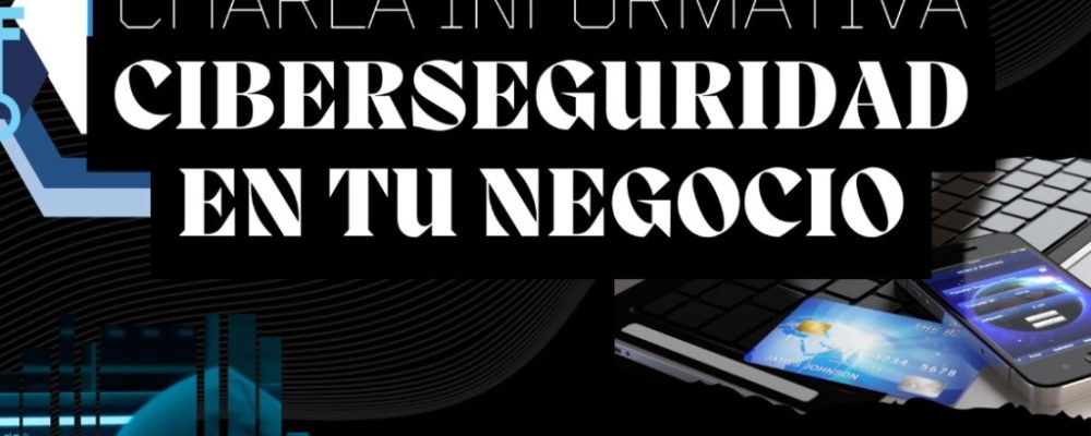 POLICÍA NACIONAL OFRECE EN LA SEDE DE ACEB UNA CHARLA SOBRE CIBERSEGURIDAD EN LOS NEGOCIOS